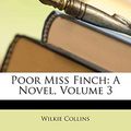 Cover Art for 9781147801569, Poor Miss Finch by Wilkie Collins
