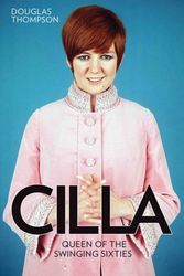 Cover Art for 9781784181116, Cilla: Queen of the Swinging Sixties by Douglas Thompson