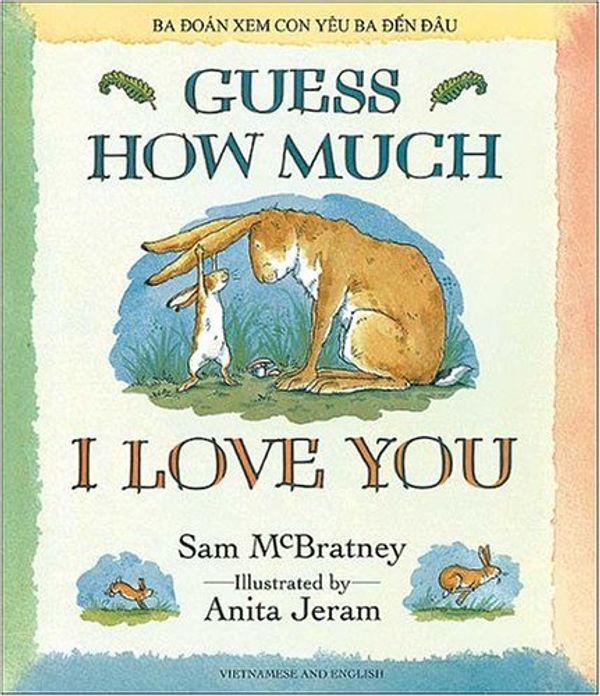 Cover Art for 9781854303875, Guess How Much I Love You: Vietnamese and English by McBratney, Sam; Tang, My by Sam McBratney
