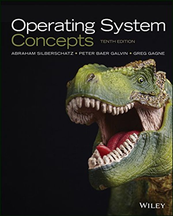 Cover Art for B07CVKH7BD, Operating System Concepts, 10th Edition by Abraham Silberschatz, Greg Gagne, Peter B. Galvin
