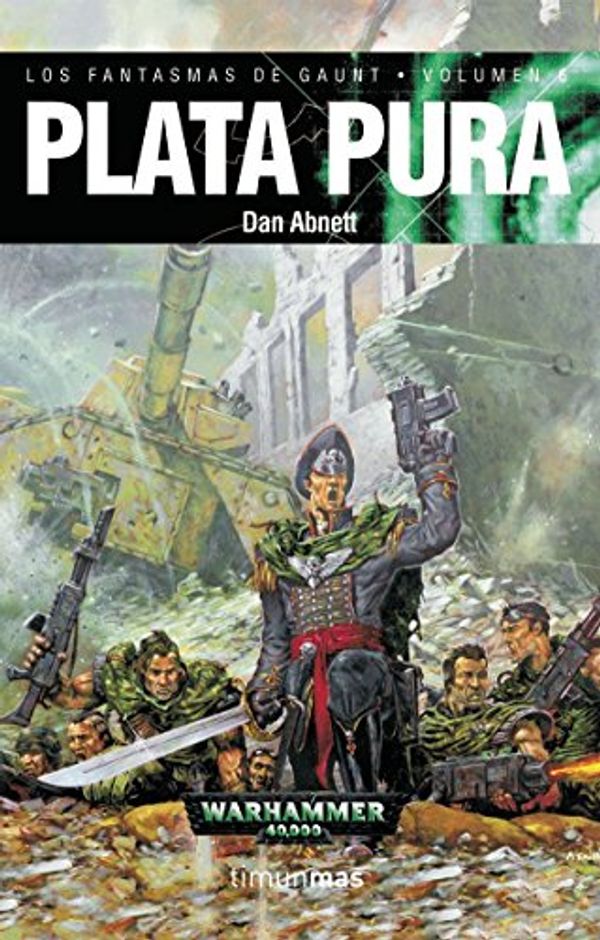 Cover Art for 9788448043780, Plata pura by Dan Abnett