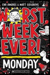 Cover Art for 9781760979034, Worst Week Ever #1: Monday by Matt Cosgrove, Amores Eva