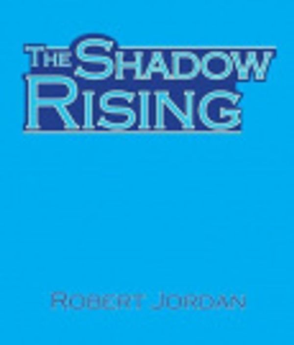 Cover Art for 9780307941183, The Shadow Rising by Robert Jordan, Kate Reading Kramer, Michael