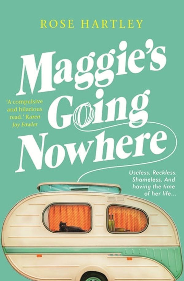 Cover Art for 9781760144630, Maggie's Going Nowhere by Rose Hartley