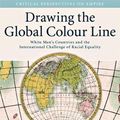 Cover Art for 9780511373091, Drawing the Global Colour Line by Marilyn Lake, Henry Reynolds