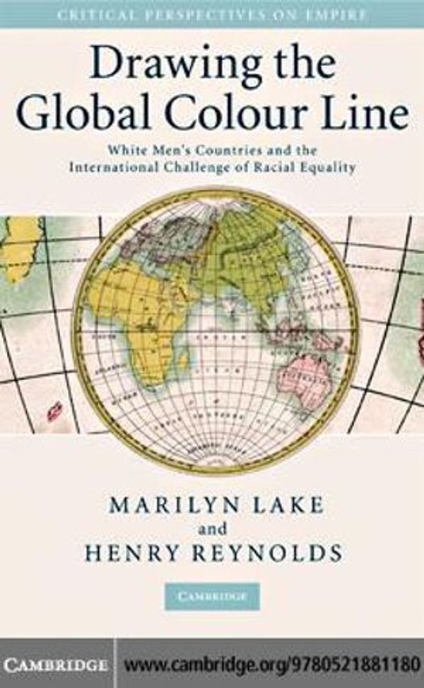 Cover Art for 9780511373091, Drawing the Global Colour Line by Marilyn Lake, Henry Reynolds