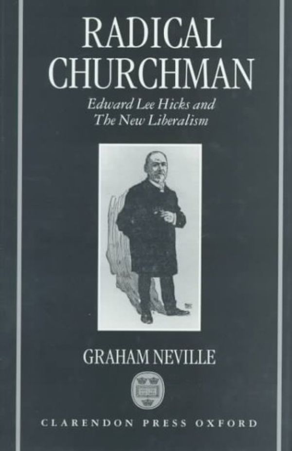 Cover Art for 9780198269779, Radical Churchman by Graham Neville
