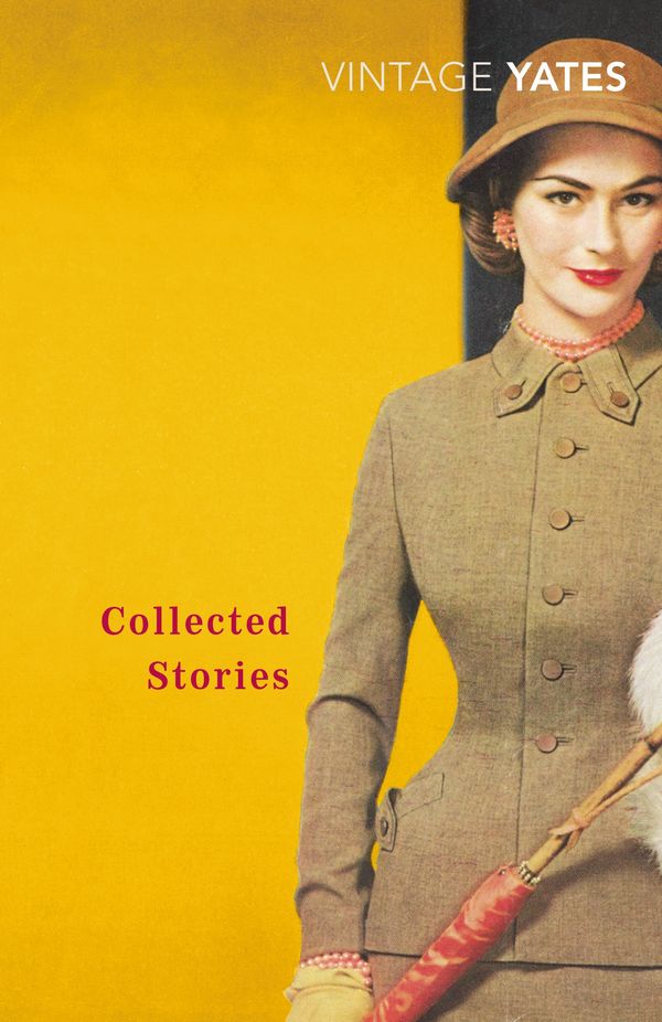 Cover Art for 9781446420812, The Collected Stories of Richard Yates by Richard Yates