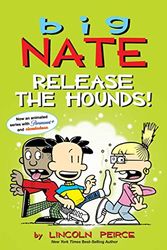 Cover Art for 0050837451902, Big Nate: Release the Hounds! (Volume 27) by Lincoln Peirce