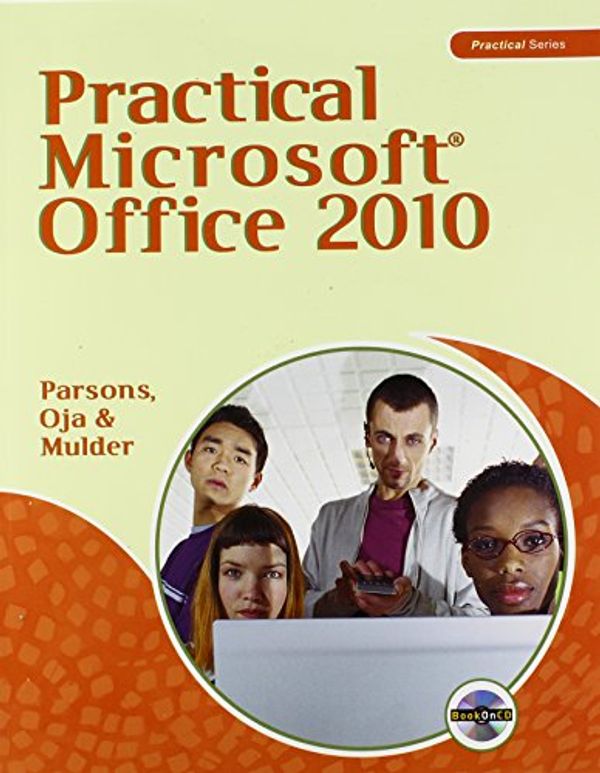 Cover Art for 9780538745956, Practical Microsoft Office 2010 by Parsons, June Jamrich, Oja, Dan, Mulder, Donna