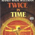 Cover Art for 9781625794406, Twice in Time by Manly Wade Wellman