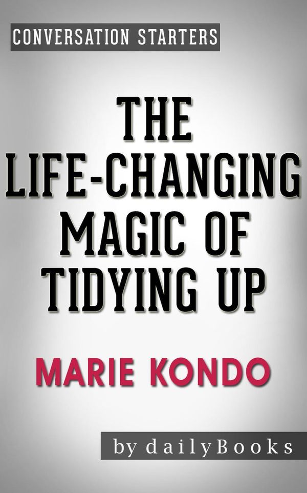 Cover Art for 9781533708687, The Life-Changing Magic of Tidying Up: by Marie Kondo Conversation Starters by Daily Books