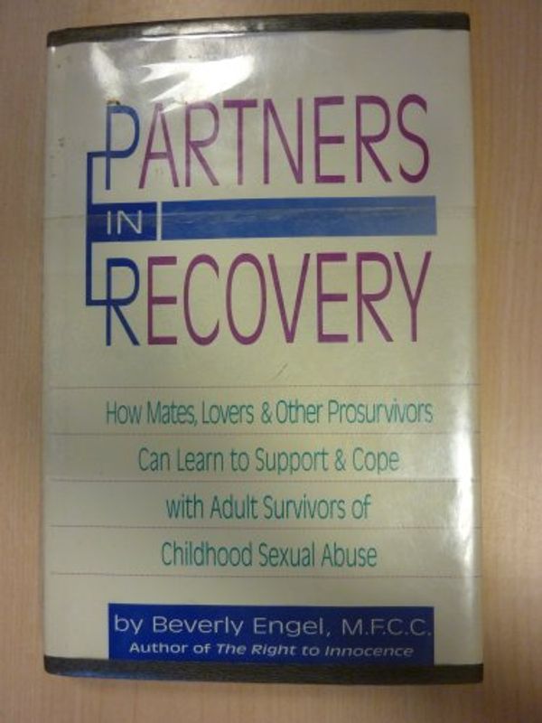 Cover Art for 9780929923611, Partners in Recovery: How Mates, Lovers and Other Prosurvivors Can Learn to Support and Cope With Adult Survivors of Childhood Sexual Abuse by Unknown