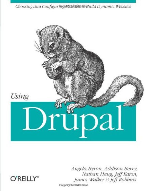 Cover Art for 9780596515805, Using Drupal by Angela Byron, Addison Berry, Nathan Haug, Jeff Eaton, James Walker, Jeff Robbins