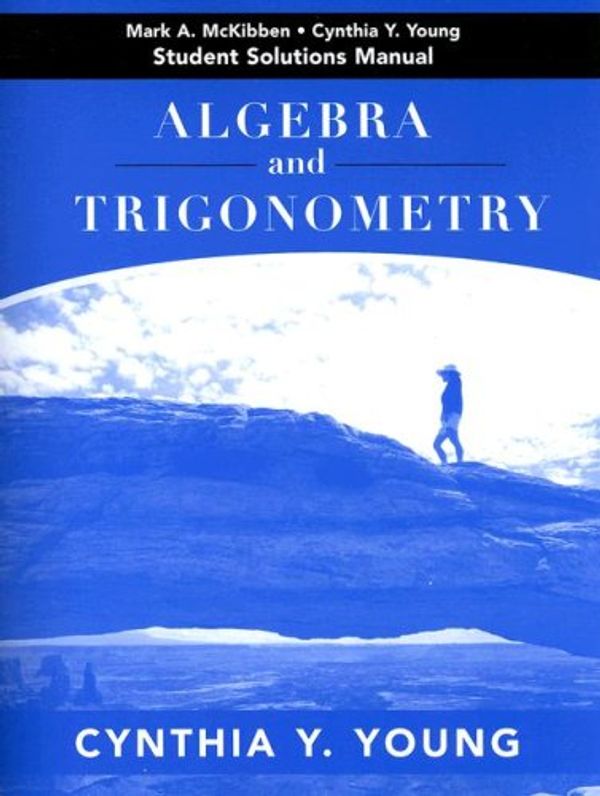 Cover Art for 9780471788461, Algebra and Trigonometry, Student Solutions Manual by Cynthia Y. Young