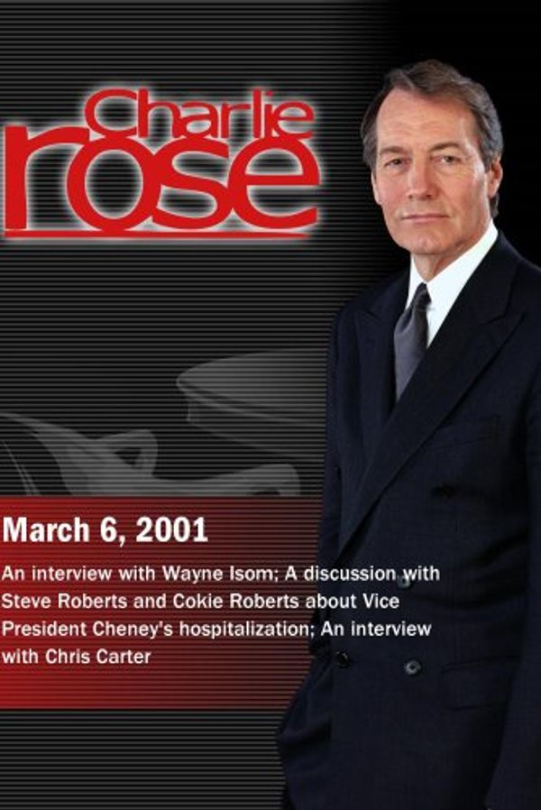 Cover Art for 0883629056975, Charlie Rose with Wayne Isom; Steve Roberts & Cokie Roberts; Chris Carter (March 6, 2001) by 