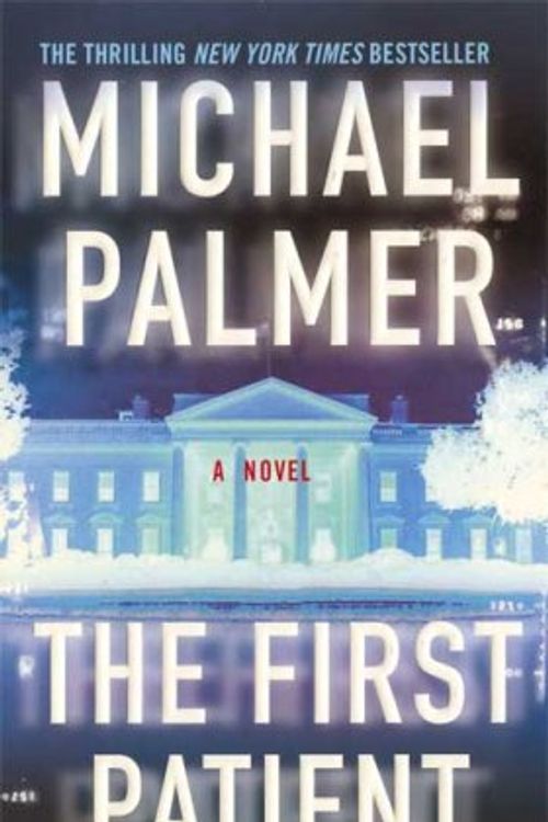 Cover Art for 9780312937751, First Patient by Michael Palmer