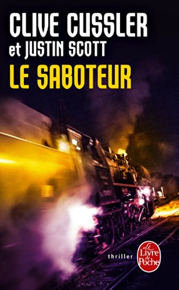 Cover Art for 9782253164968, Le Saboteur by Clive Cussler