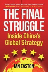 Cover Art for 9781788692755, The Final Struggle: Inside China's Global Strategy by Ian Easton
