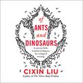 Cover Art for B084HLN45Z, Of Ants and Dinosaurs by Cixin Liu