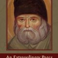 Cover Art for 9780980124101, An Extraordinary Peace: St. Seraphim Flame of Sarov by Archimandrite Lazarus Moore