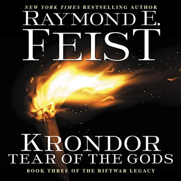 Cover Art for B092DWVXKZ, Krondor: Tear of the Gods: Book Three of the Riftwar Legacy (Riftwar Legacy, Book 3) by Raymond E. Feist