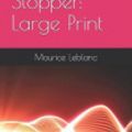 Cover Art for 9781730825866, The Crystal Stopper by Maurice LeBlanc