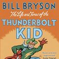 Cover Art for B0035OC7RW, The Life and Times of the Thunderbolt Kid by Bill Bryson