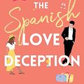 Cover Art for B09HJDSQ5P, The Spanish Love Deception: A Novel by Elena Armas