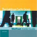 Cover Art for 9781582074504, The Goldman Sachs Group,  Edition: WetFeet Insider Guide by WetFeet