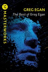 Cover Art for 9781473232297, The Best of Greg Egan (S.F. MASTERWORKS) by Greg Egan