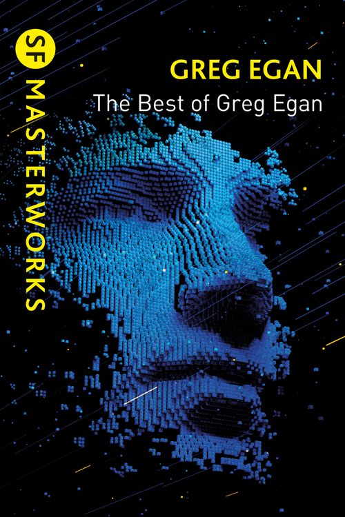 Cover Art for 9781473232297, The Best of Greg Egan (S.F. MASTERWORKS) by Greg Egan