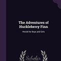 Cover Art for 9781342372680, The Adventures of Huckleberry FinnRetold for Boys and Girls by Mark Twain, A Rusk