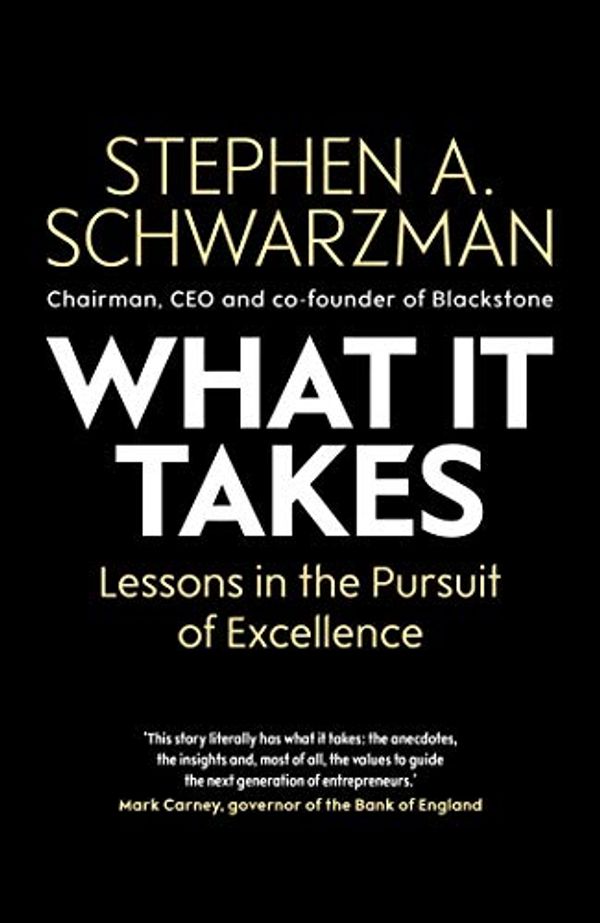 Cover Art for B07TW7R9FR, What It Takes: Lessons in the Pursuit of Excellence by Stephen A. Schwarzman