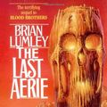 Cover Art for 9780812520620, Last Aerie by Brian Lumley