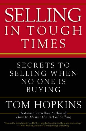 Cover Art for 9780446548137, Selling in Tough Times by Tom Hopkins