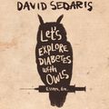 Cover Art for 9781619696990, Let's Explore Diabetes With Owls by David Sedaris