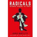 Cover Art for 9781785150388, Radicals by Jamie Bartlett