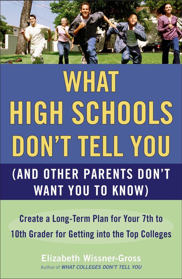 Cover Art for 9780452289529, What High Schools Don’t Tell You by Elizabeth Wissner-Gross