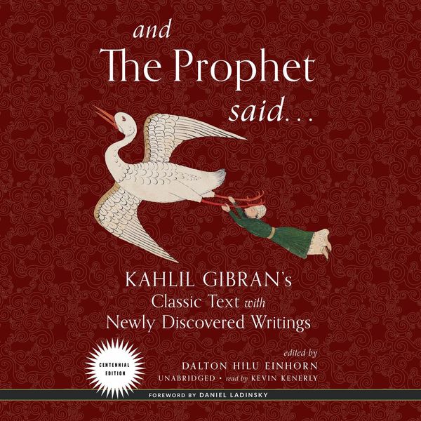 Cover Art for 9781094125336, And the Prophet Said: Kahlil Gibran's Classic Text with Newly Discovered Writings by Kahlil Gibran