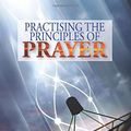 Cover Art for 9781909886506, Practising the Principles of Prayer by David Pawson