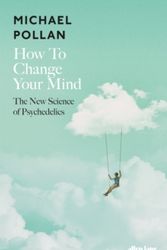 Cover Art for 9780241294222, How to Change Your Mind by Michael Pollan