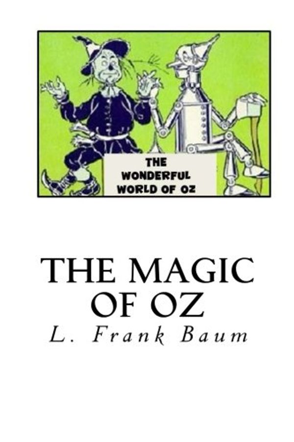 Cover Art for 9781494989613, The Magic of Oz by L. Frank Baum