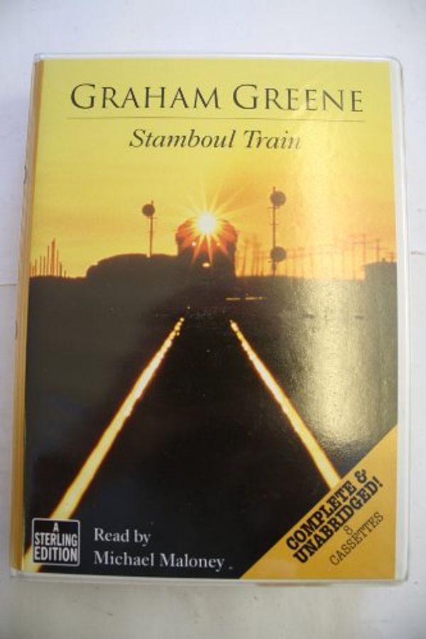 Cover Art for 9780754006237, Stamboul Train: Complete & Unabridged by Graham Greene, Michael Maloney