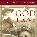 Cover Art for 9780310253143, The God I Love: Unabridged by Joni Eareckson Tada