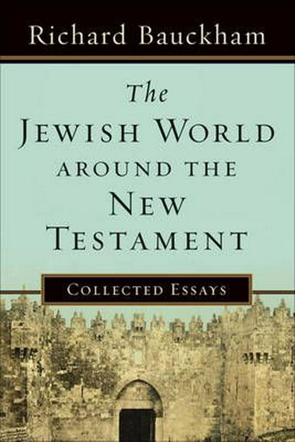 Cover Art for 9780801039034, The Jewish World Around the New Testament by Richard Bauckham