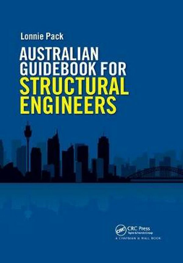 Cover Art for 9780367885007, Australian Guidebook for Structural Engineers by Lonnie Pack
