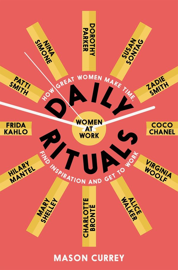 Cover Art for 9781509852833, Daily Rituals Women Artists At Work by Mason Currey
