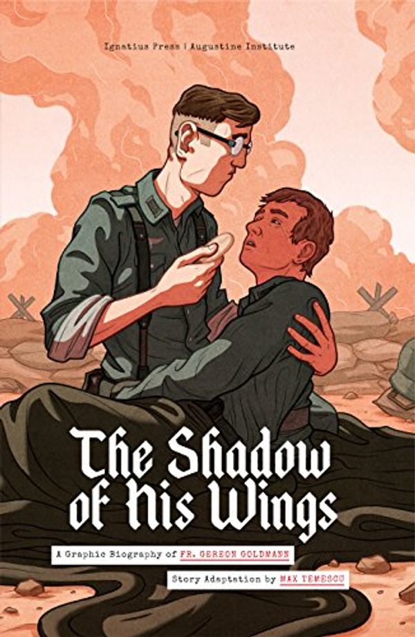 Cover Art for 9781621640714, The Shadow of His WingsA Graphic Biography of Fr. Gereon Goldmann by Max Temesou