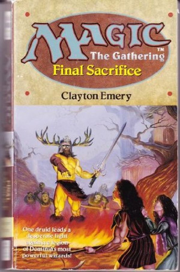 Cover Art for 9780061054204, Magic: the Gathering: Final Sacrifice No 4 by Clayton Emery